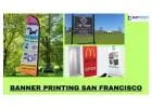 For high impact results, businesses prefer to have the best banner printing in San Francisco