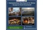 Mahabaleshwar Best Resorts for Winter