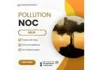 Drive Success Using Pollution NOC in Delhi as Your Compliance Shield