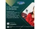 Powerful Love Vashikaran in Brisbane – Reunite with Your True Love