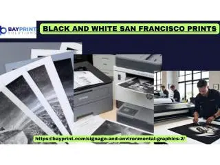 With efficient black and white San Francisco prints, businesses can richly benefit With efficient black and white San Francisco prints, businesses can richly benefit