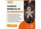 Powerful Voodoo Removal in Scarborough
