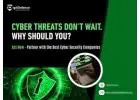Cyber Threats Don’t Wait. Why Should You?