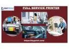 From a full service printer, you can expect quality prints that cater to your needs