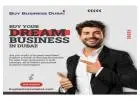 Buy and Sell Businesses in Dubai – Buy Business Dubai