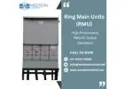 Ring Main Units (RMU) – Safe & Reliable Power Solutions
