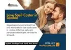 Love Spell Caster in London – Reunite Lovers & Strengthen Relationships