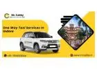 Discover the Most Affordable One Way Taxi Service in Indore