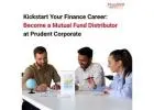 Kickstart Your Finance Career: Become a Mutual Fund Distributor -