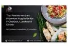 Top Restaurants am Frankfurt Flughafen für Frühstück, Lunch und Dinner