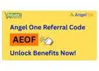 Unlock Smart Trading Benefits with the Angel One Referral Code – AEOF
