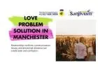 Looking for a Love Problem Solution in Manchester?