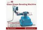 Glass Shape Beveling Machine | Ervin Sales Group