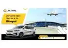 Airport Taxi Service in Bhopal by Safe, Comfortable & Affordable Rides