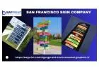 Choose a San Francisco sign company that can provide you the best printed signages