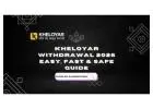 Kheloyar Withdrawal 2025: Easy, Fast & Safe Guide
