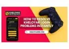 How to Resolve Kheloyar Login Problems Instantly