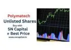 Invest in Polymatech Unlisted Shares with SN Capital at Best Price