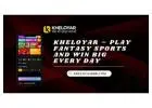 Kheloyar – Play Fantasy Sports and Win Big Every Day