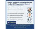Top Tips from ENT Specialists to Prevent Ear Pain During Winter