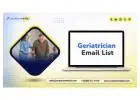 Acquire an industry‑focused Geriatrician Email List contact database