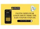 Facing Kheloyar Login Issue? Here the Easy Step-by-Step Fix