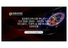 Kheloyar Play Guide 2026 - How to Start, Tips & Reward Offer