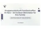 Gruppenunterkunft Familientreffen im Harz – 10 Outdoor-Aktivitäten für Ihre Familie