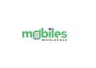 Buy Mobile Phones at Wholesale Prices for Big Savings