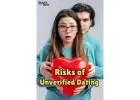 Beyond Romance Scams: Understanding the Risks of Unverified Dating