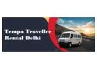 Tempo Traveller Rental Delhi : Spacious & Hassle-Free Travel