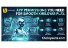 App Permissions You Need for Smooth Kheloyar Play