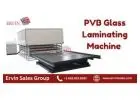 PVB Glass Laminating Machine | Ervin Sales Group USA | Advanced Glass Machinery Solutions