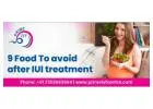 9 Foods to Avoid After IUI Treatment