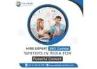 Hire Expert SEO Content Writers in India for Powerful Content