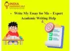Write My Essay for Me – Expert Academic Writing Help