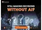 Still Making Decisions Without AI?