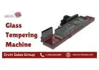Top Benefits of Using a Glass Tempering Machine in Modern Glass Manufacturing
