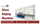 Top 7 Benefits of Using a Glass Edging Machine for Flawless Finishes