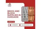 Brick and Block Supplier in Gurgaon – Trusted Quality by Chhikara Builders