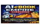 AI eBook Empire Machine Review-Launch 5 AI eBooks/Day & Earn $3K-$10K/Month