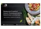 Restaurant Frankfurt Airport: Klubklassenziel für Geschmack und Service
