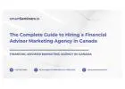 The Complete Guide to Hiring a Financial Advisor Marketing Agency in Canada