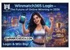 Winmatch365 Login – The Future of Online Winning in 2026