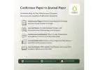 Conference Paper vs Journal Paper – Understanding the Key Differences
