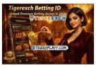 Tigerexch Betting ID - Unlock Premium Betting Access in 2026
