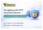 IPTV Businesses: Stop Losing Sales Due to Payment Declines
