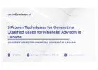 5 Proven Techniques for Generating Qualified Leads for Financial Advisors in Canada