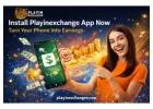 Install Playinexchange app Now – Turn Your Phone Into Earnings