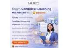 Expert Candidate Screening Rajasthan with Salarite